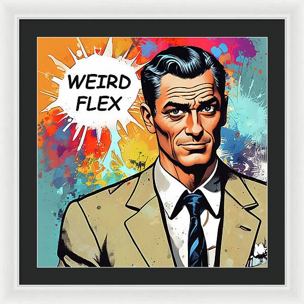 Weird Flex - Framed Print