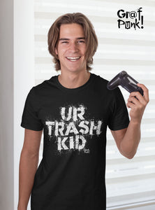 UR TRASH KID - T-Shirt by GrafPunk!